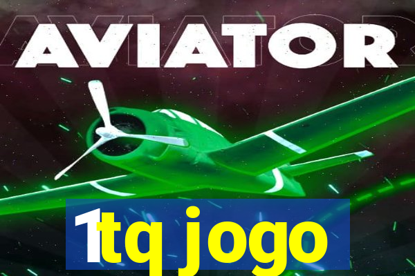 1tq jogo